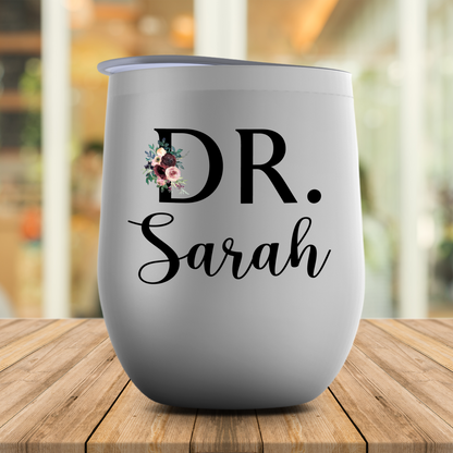 Personalized New Phd Graduation Gift For Her, Graduate School Floral Wine Tumbler, Doctor Gift, Doctorate Cup For Daughter, Sister Or Friend