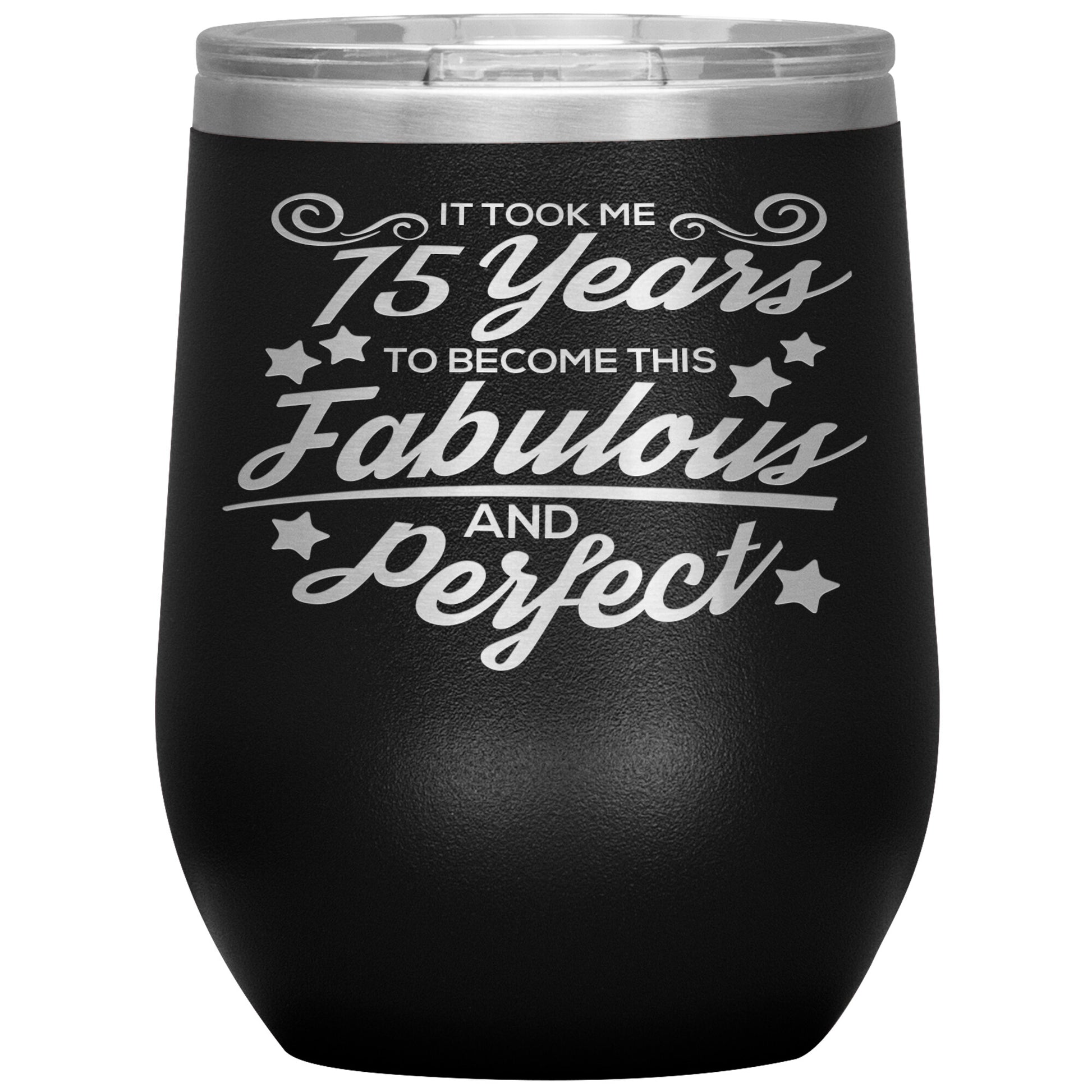 75 Years of Fabulous & Perfect Tumbler