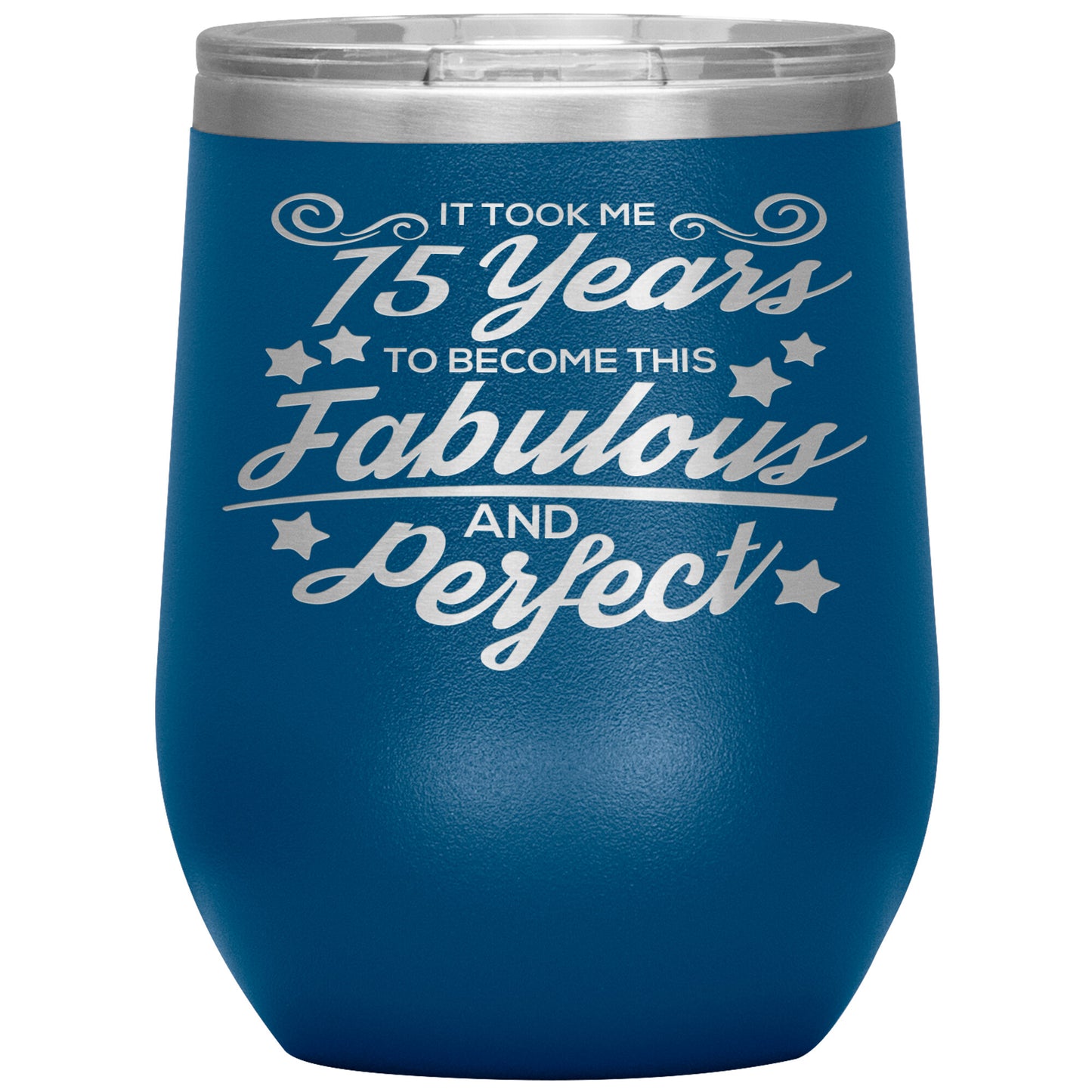 75 Years of Fabulous & Perfect Tumbler