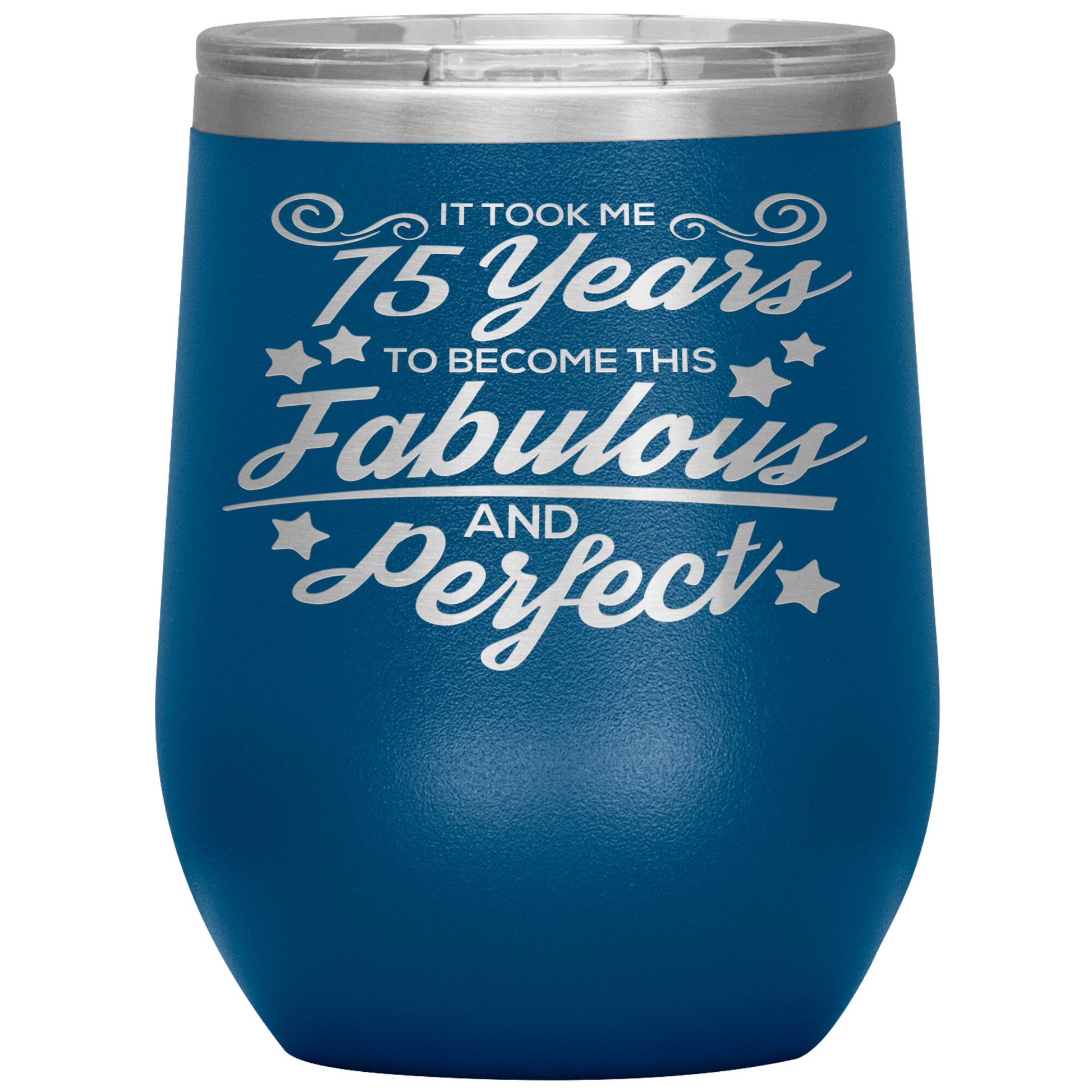 75 Years of Fabulous & Perfect Tumbler