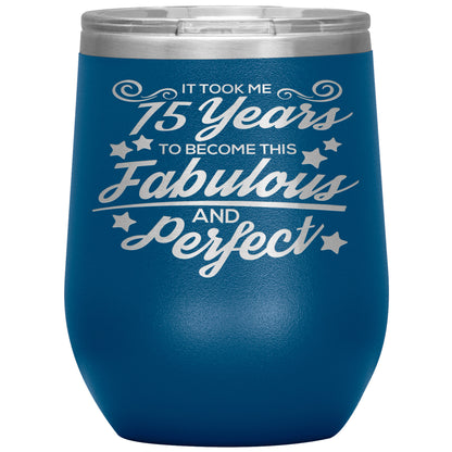 75 Years of Fabulous & Perfect Tumbler