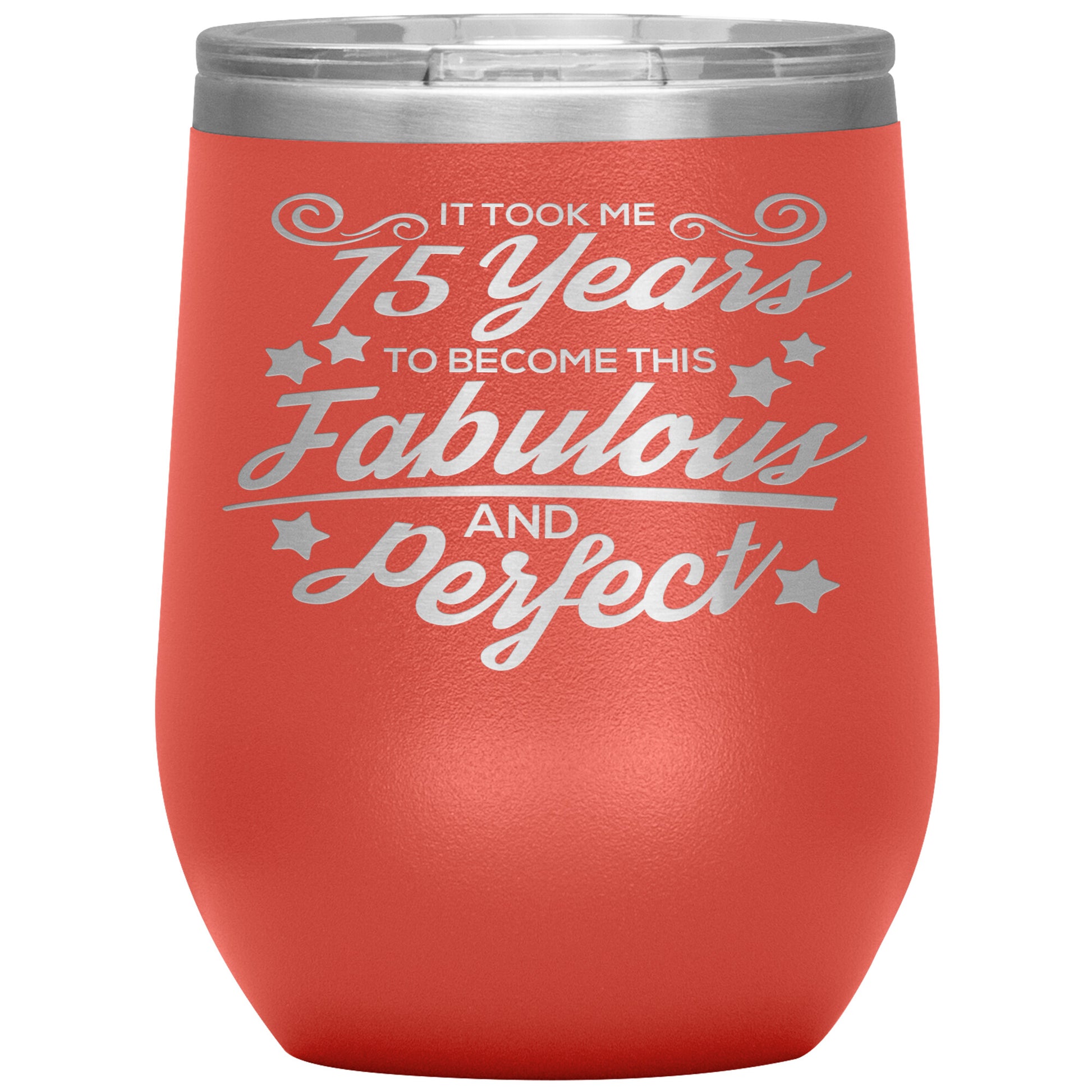 75 Years of Fabulous & Perfect Tumbler