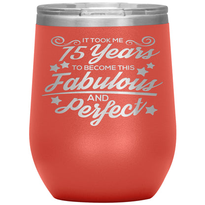 75 Years of Fabulous & Perfect Tumbler