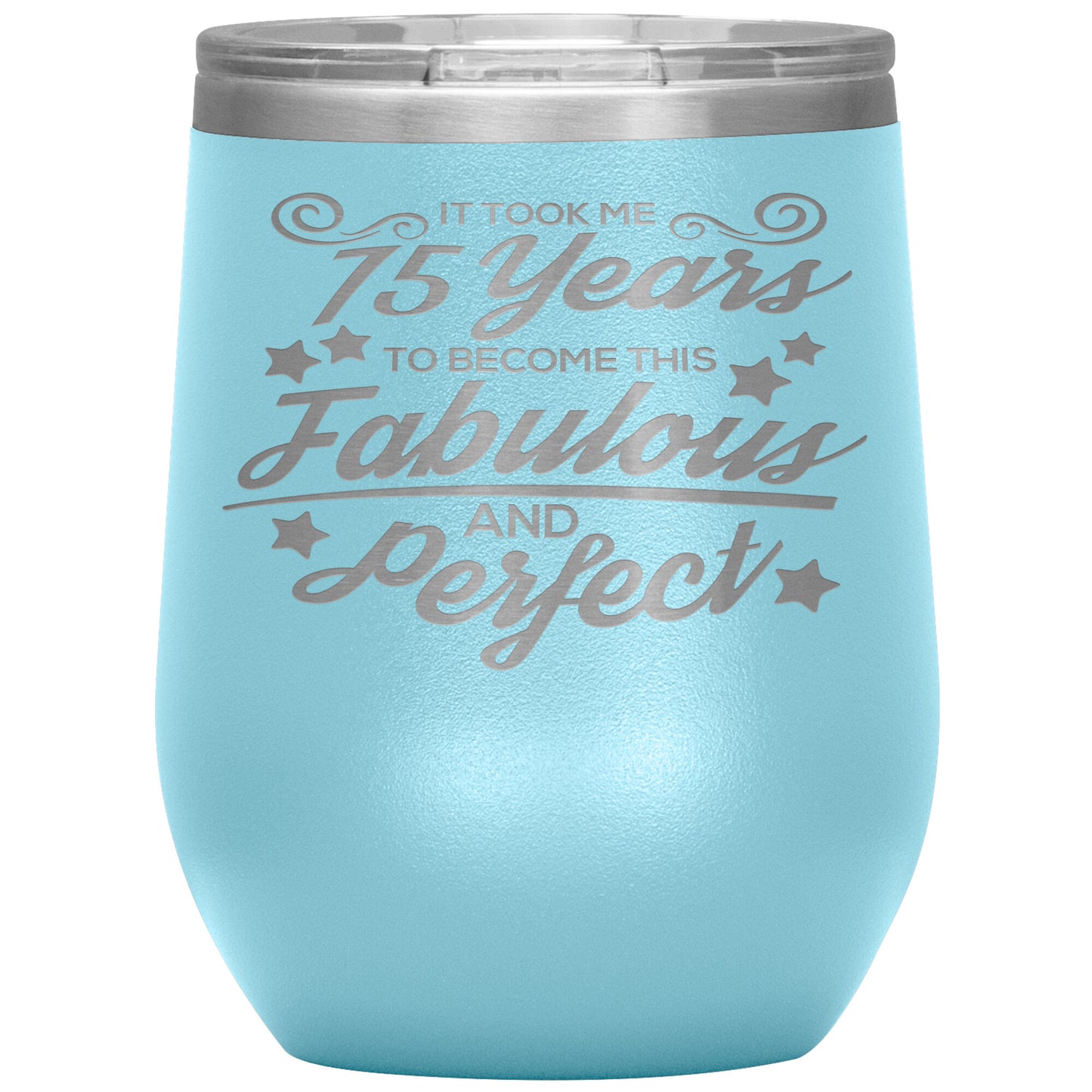 75 Years of Fabulous & Perfect Tumbler