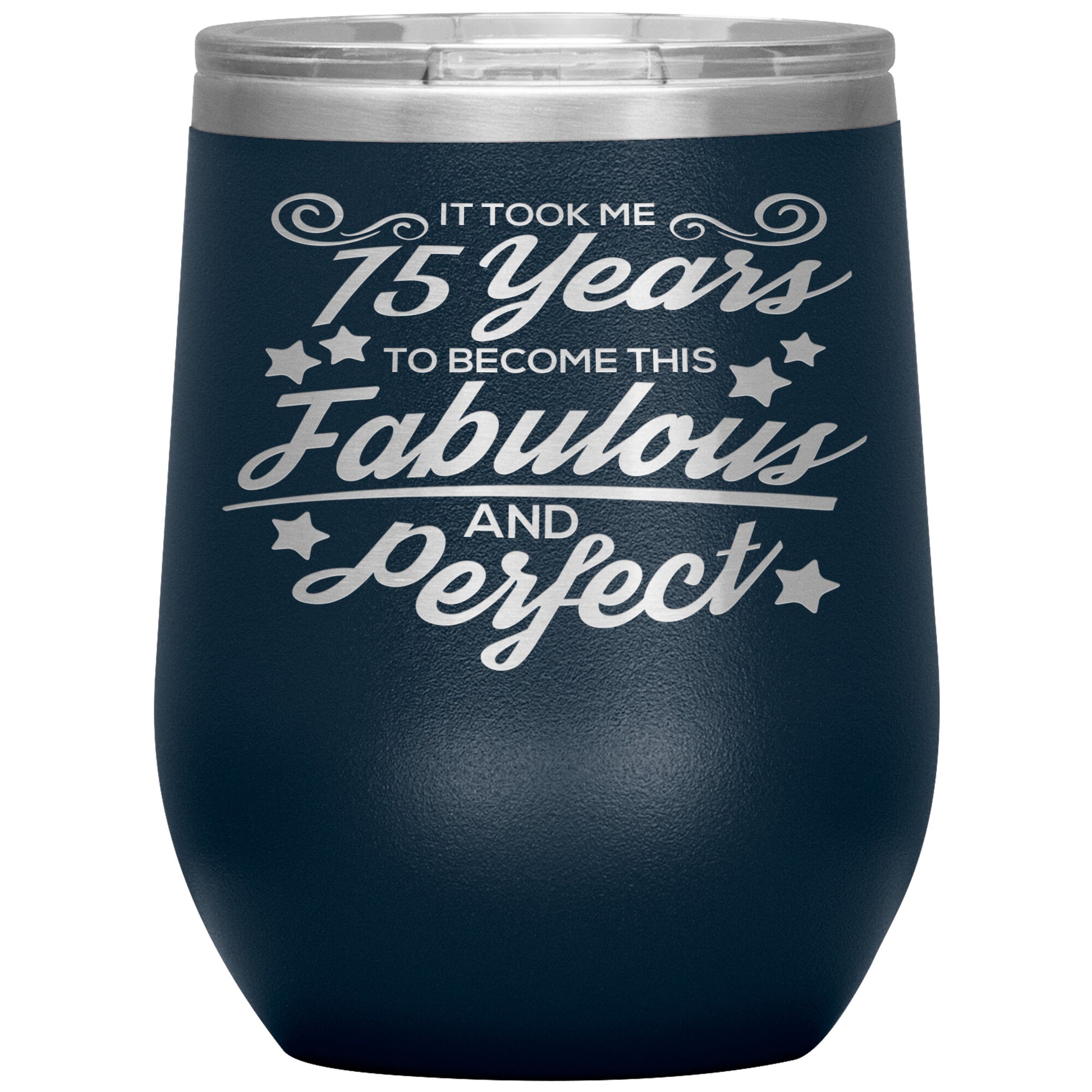 75 Years of Fabulous & Perfect Tumbler