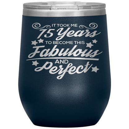 75 Years of Fabulous & Perfect Tumbler