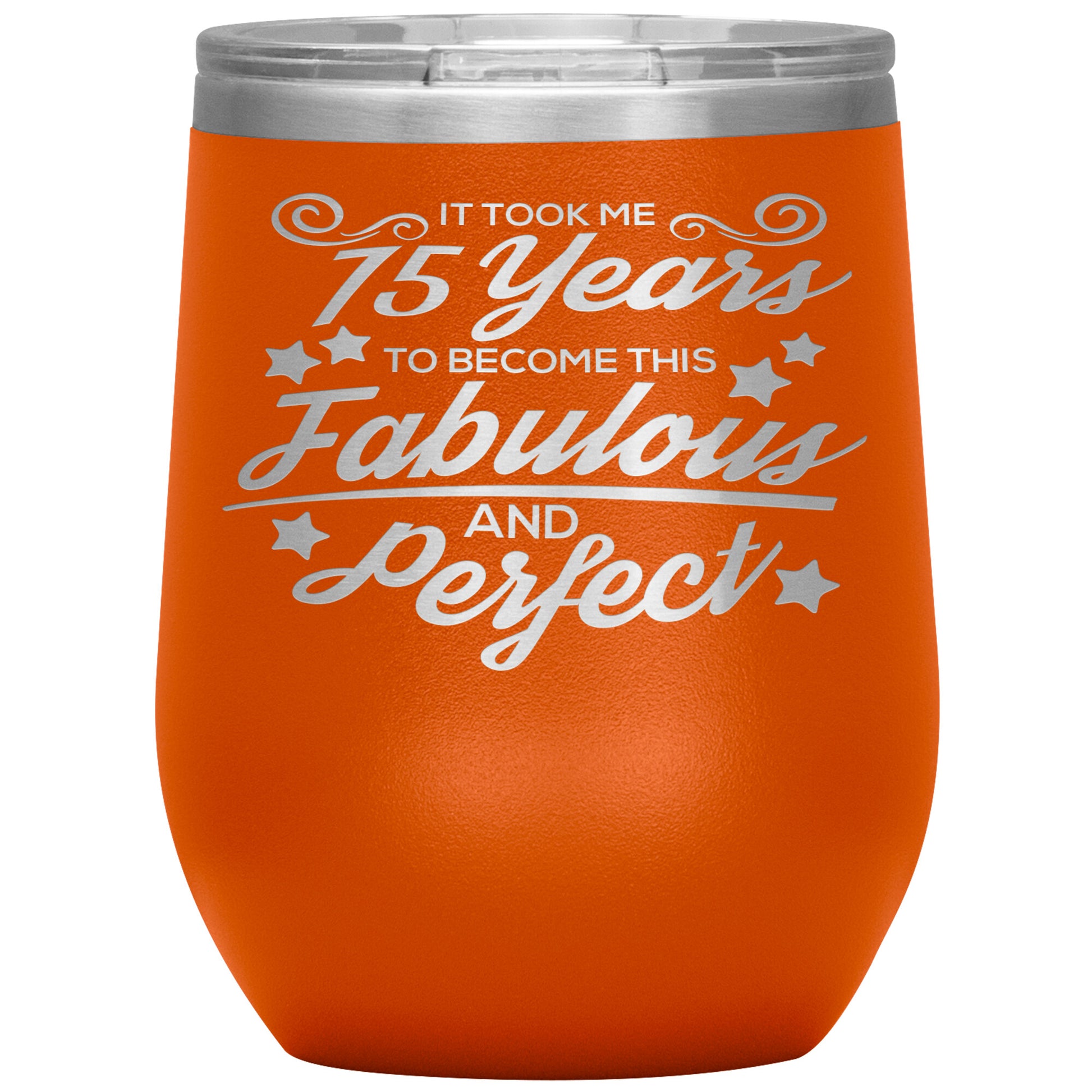 75 Years of Fabulous & Perfect Tumbler