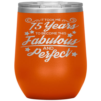 75 Years of Fabulous & Perfect Tumbler