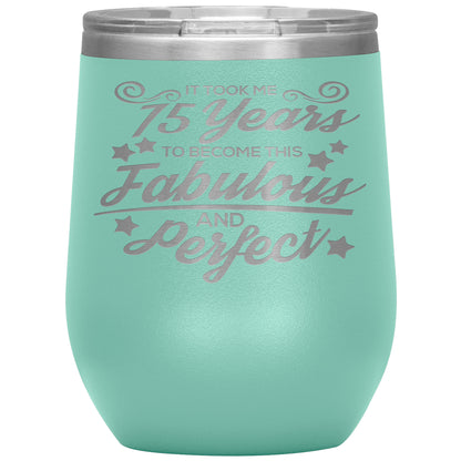 75 Years of Fabulous & Perfect Tumbler