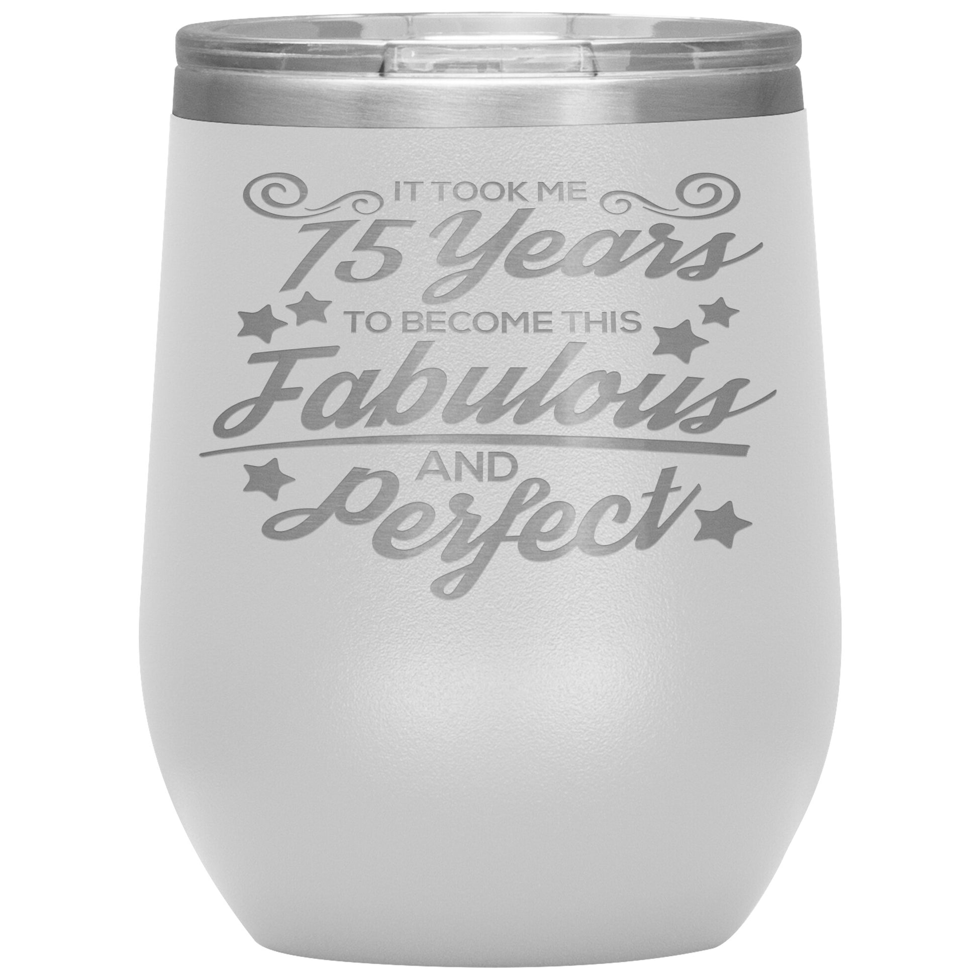 75 Years of Fabulous & Perfect Tumbler