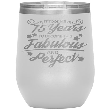 75 Years of Fabulous & Perfect Tumbler