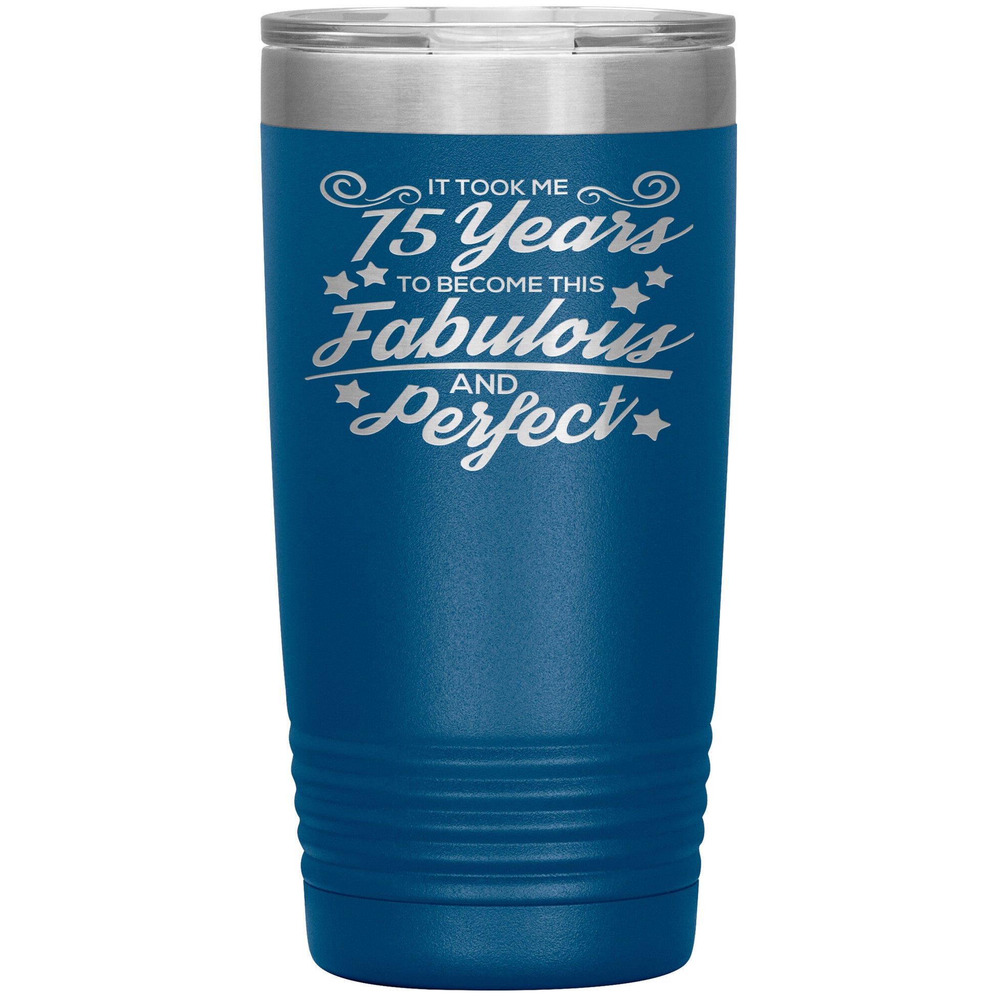 75 Years of Fabulous & Perfect Tumbler