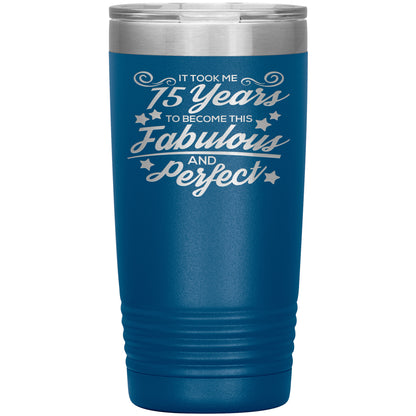 75 Years of Fabulous & Perfect Tumbler