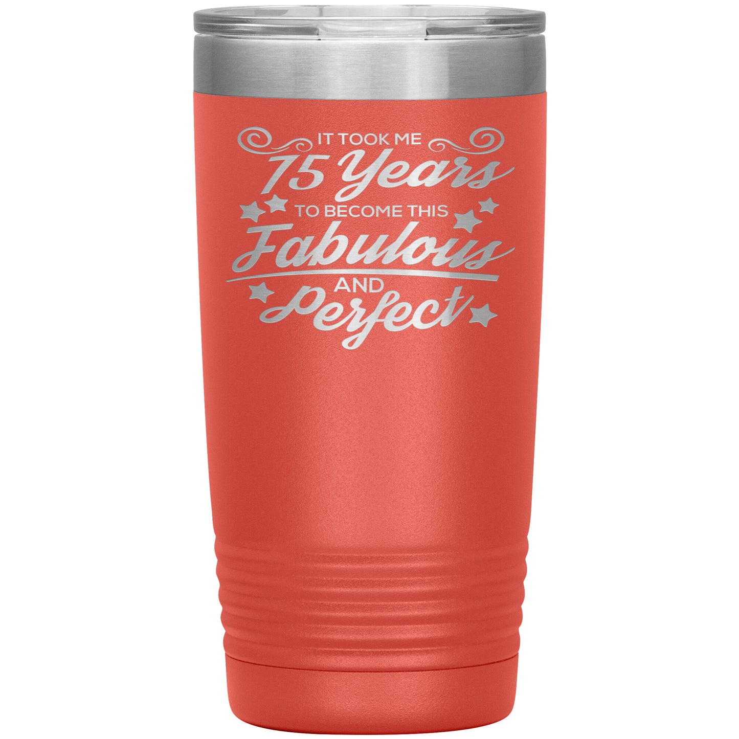 75 Years of Fabulous & Perfect Tumbler