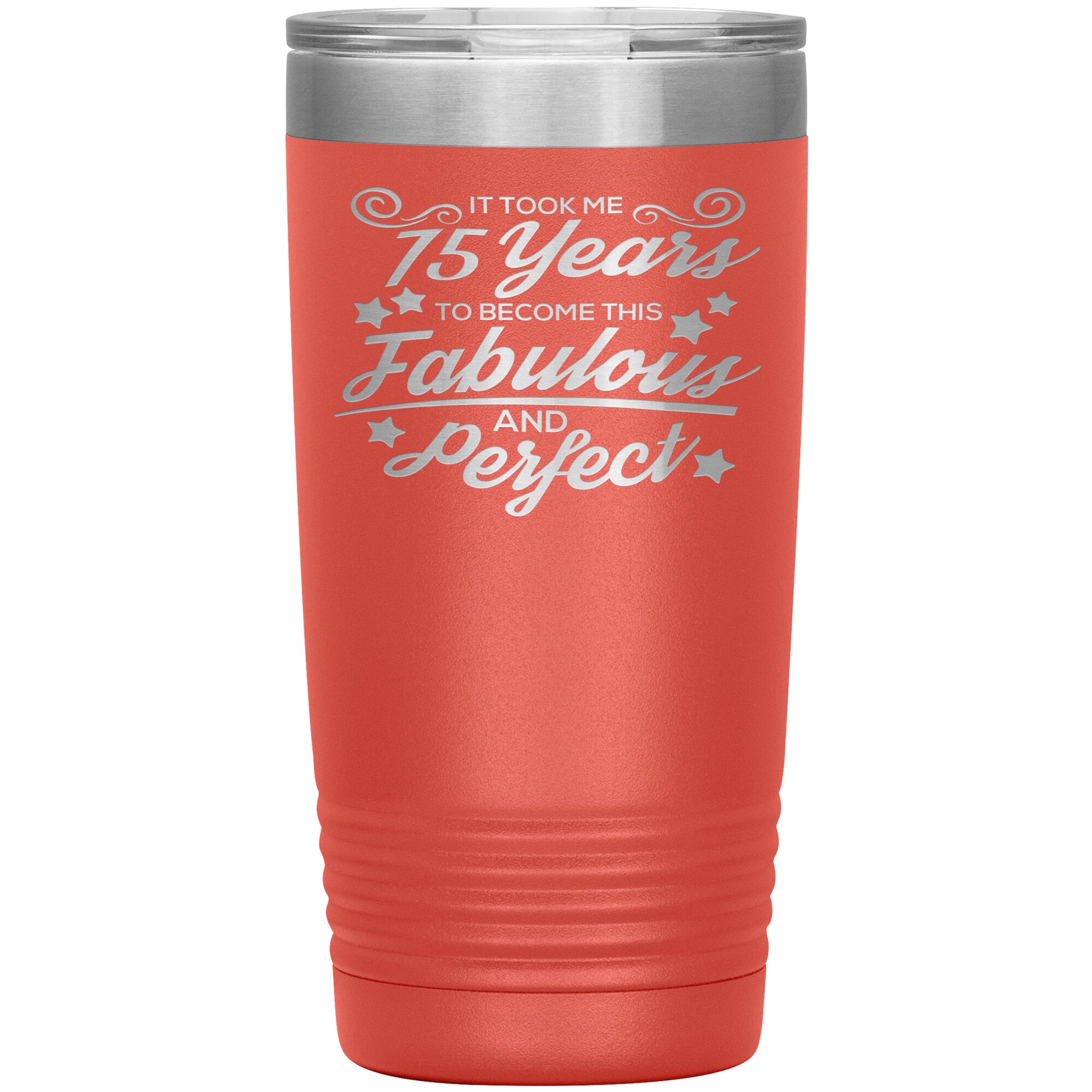 75 Years of Fabulous & Perfect Tumbler