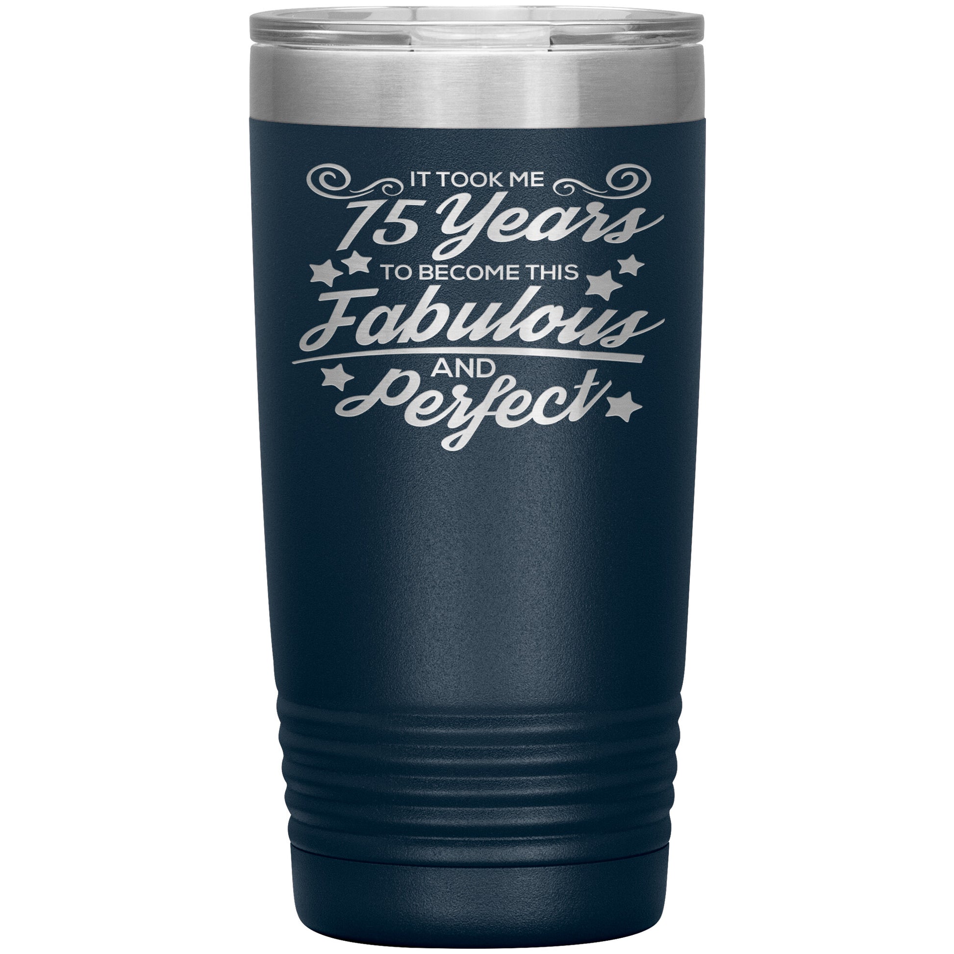 75 Years of Fabulous & Perfect Tumbler