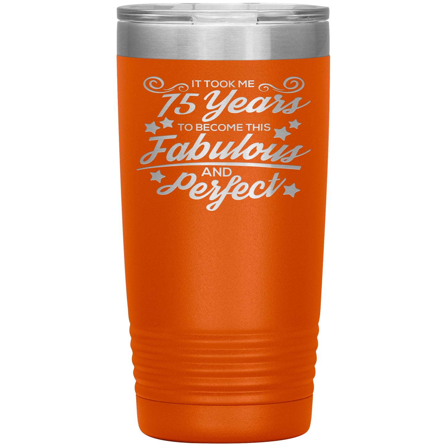 75 Years of Fabulous & Perfect Tumbler