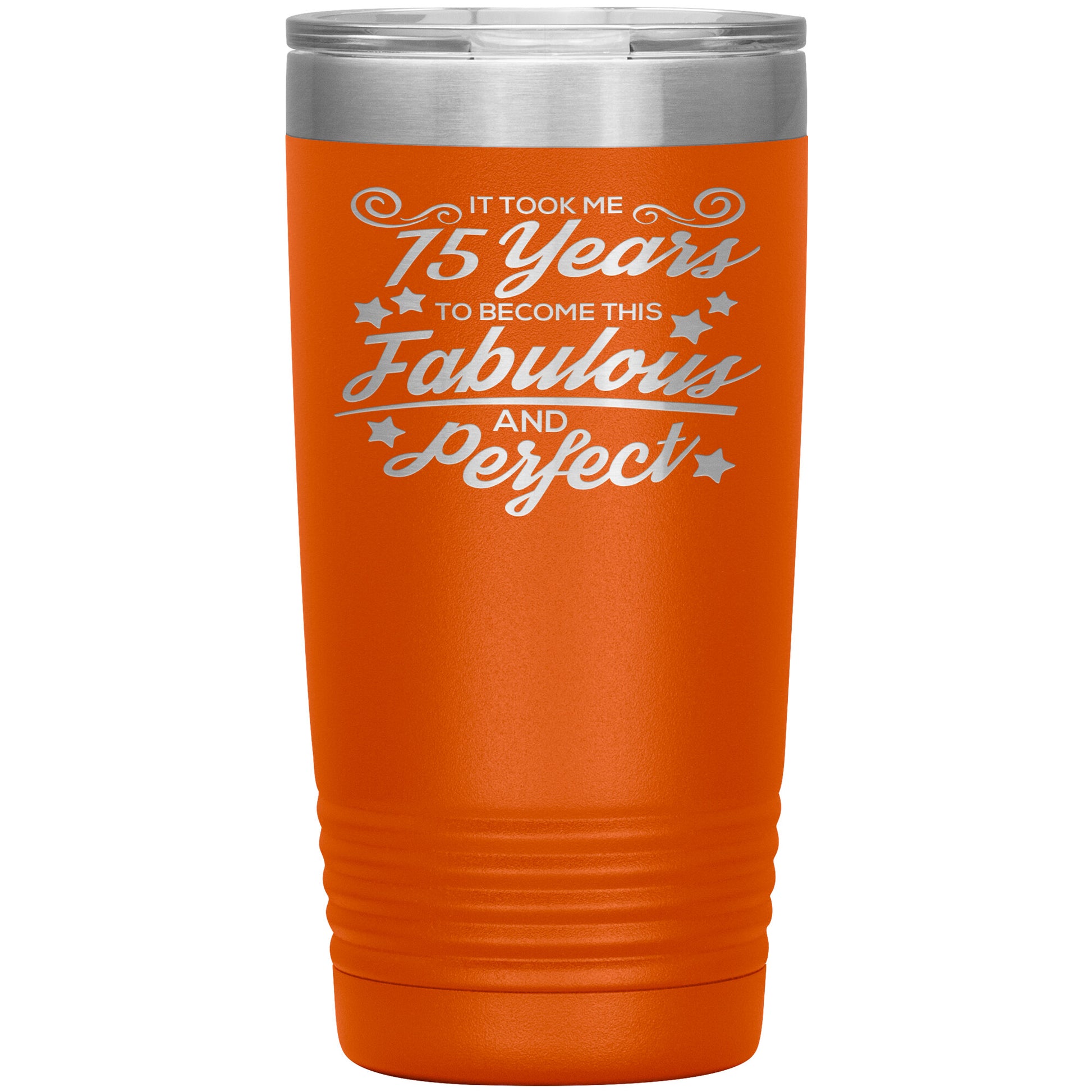 75 Years of Fabulous & Perfect Tumbler