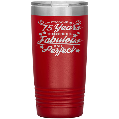 75 Years of Fabulous & Perfect Tumbler