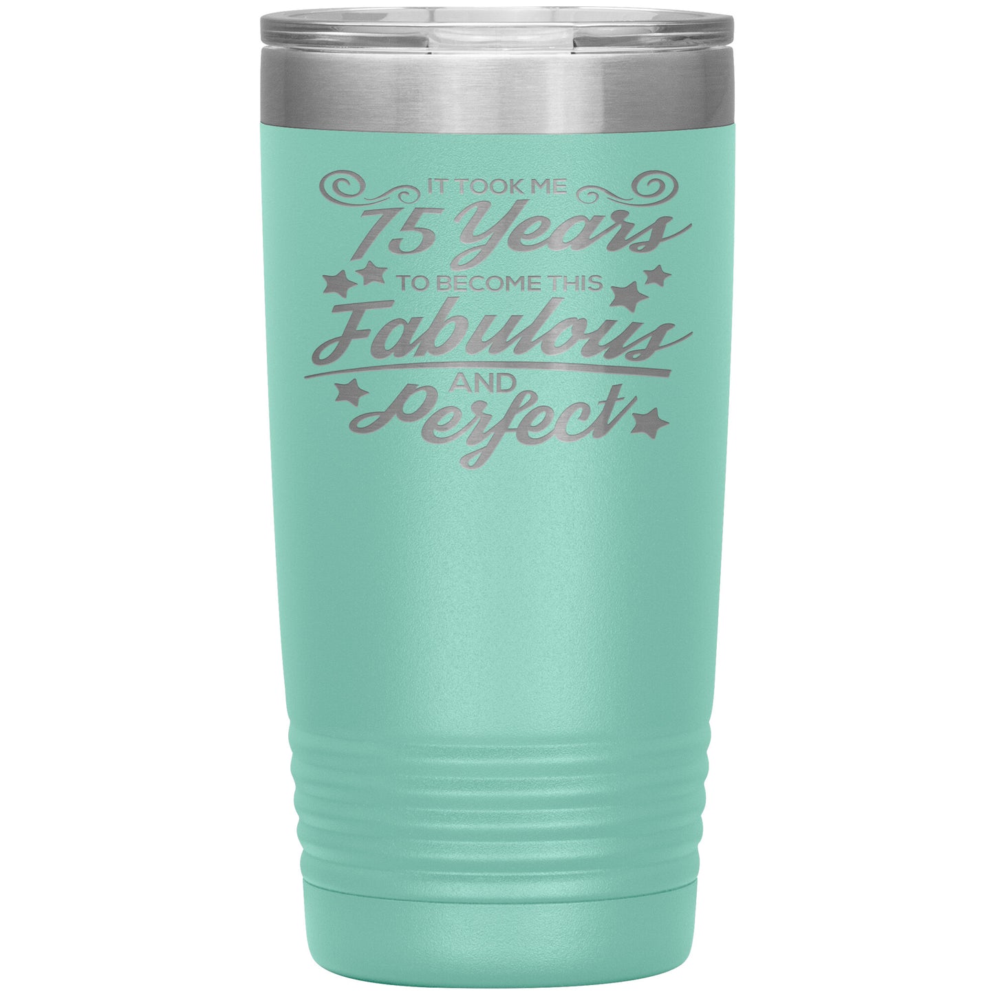 75 Years of Fabulous & Perfect Tumbler