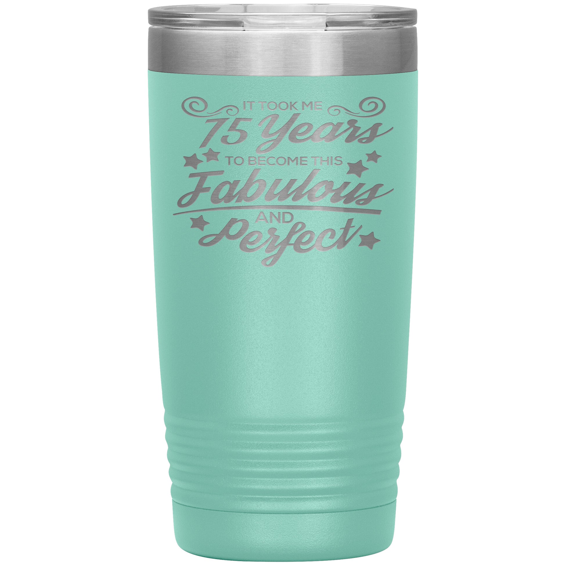 75 Years of Fabulous & Perfect Tumbler