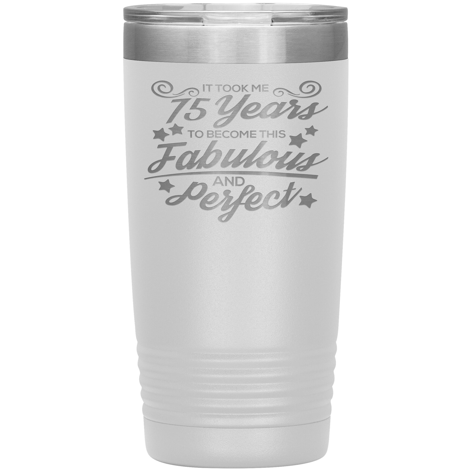 75 Years of Fabulous & Perfect Tumbler