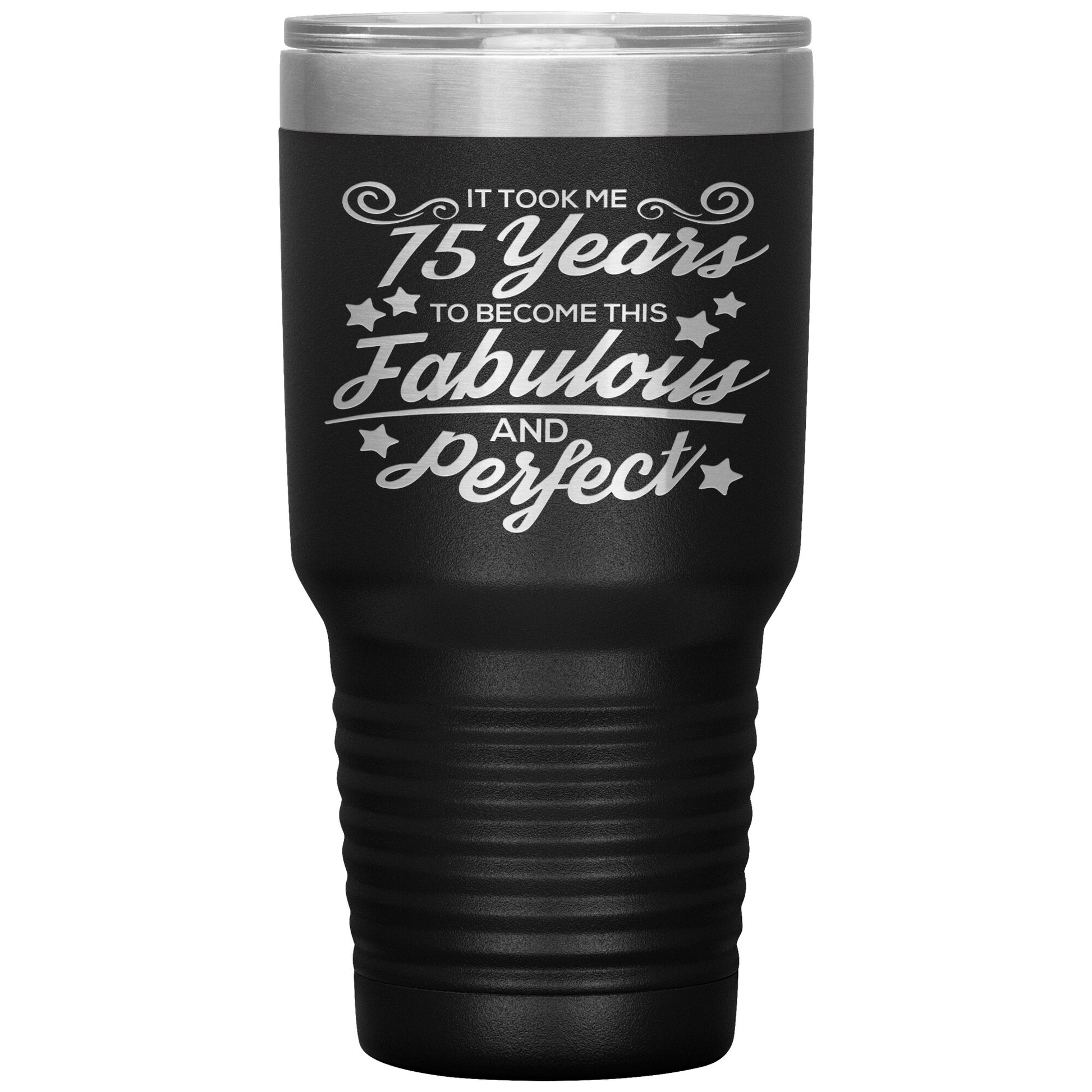 75 Years of Fabulous & Perfect Tumbler