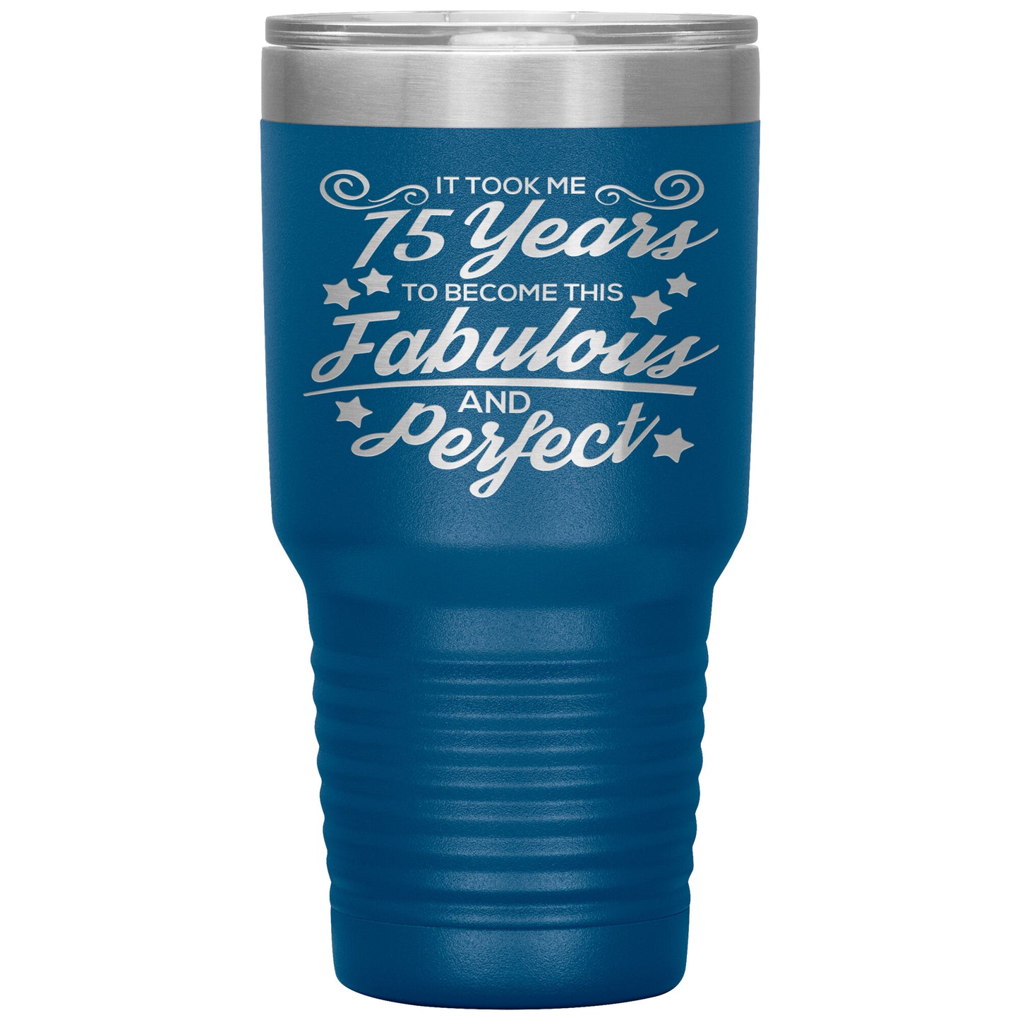75 Years of Fabulous & Perfect Tumbler
