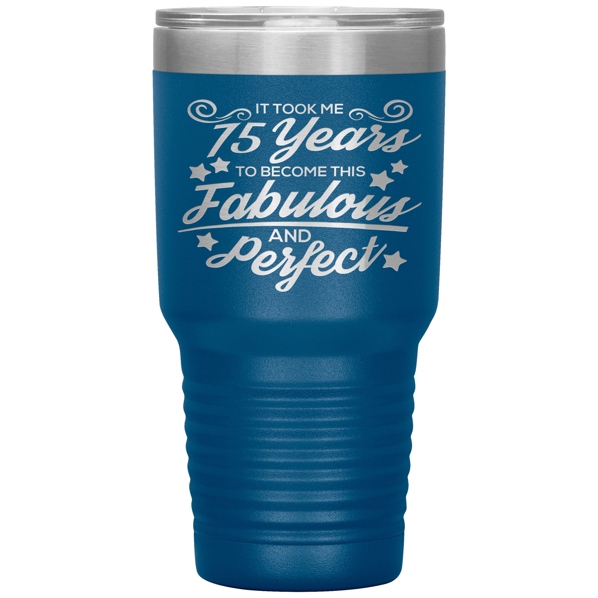 75 Years of Fabulous & Perfect Tumbler