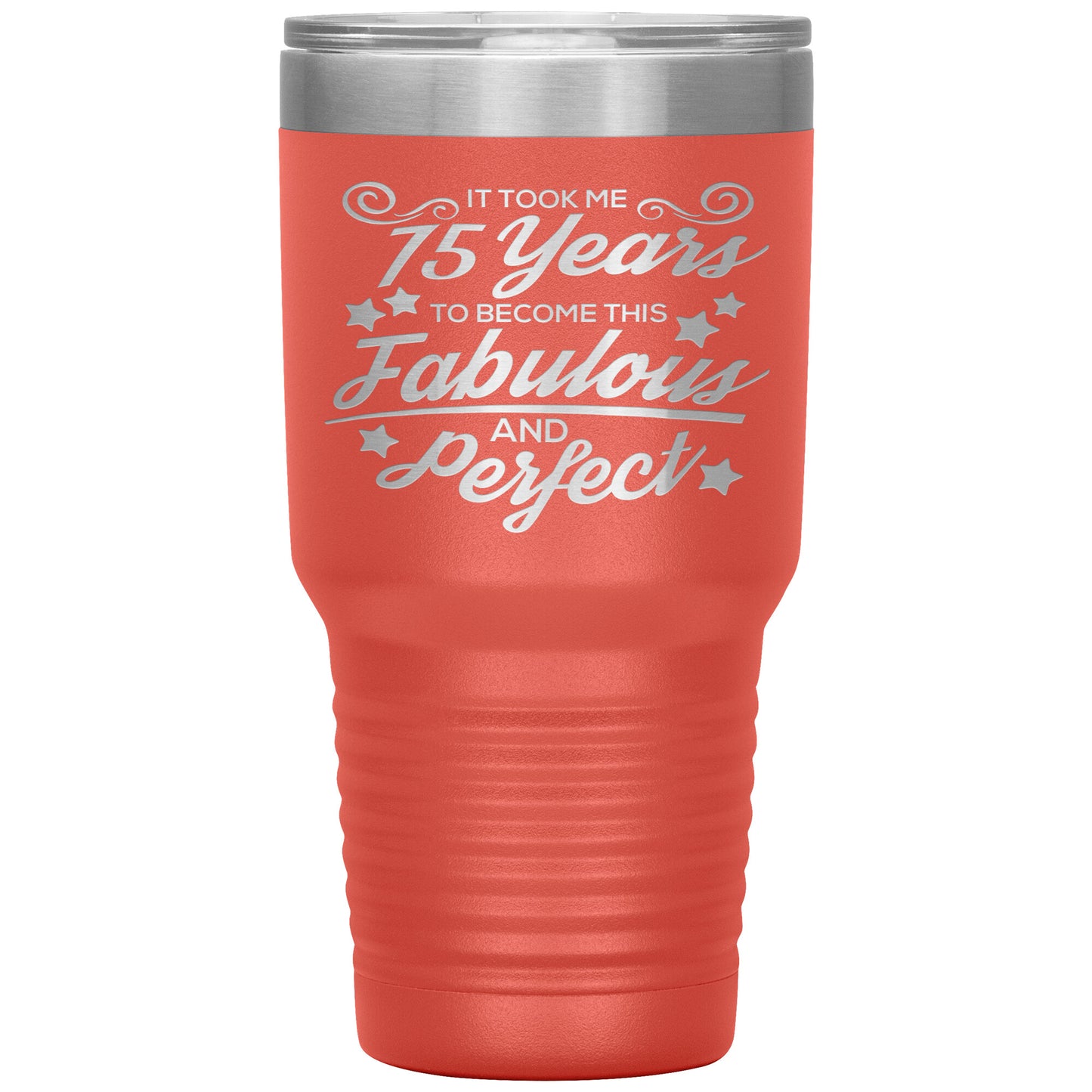 75 Years of Fabulous & Perfect Tumbler