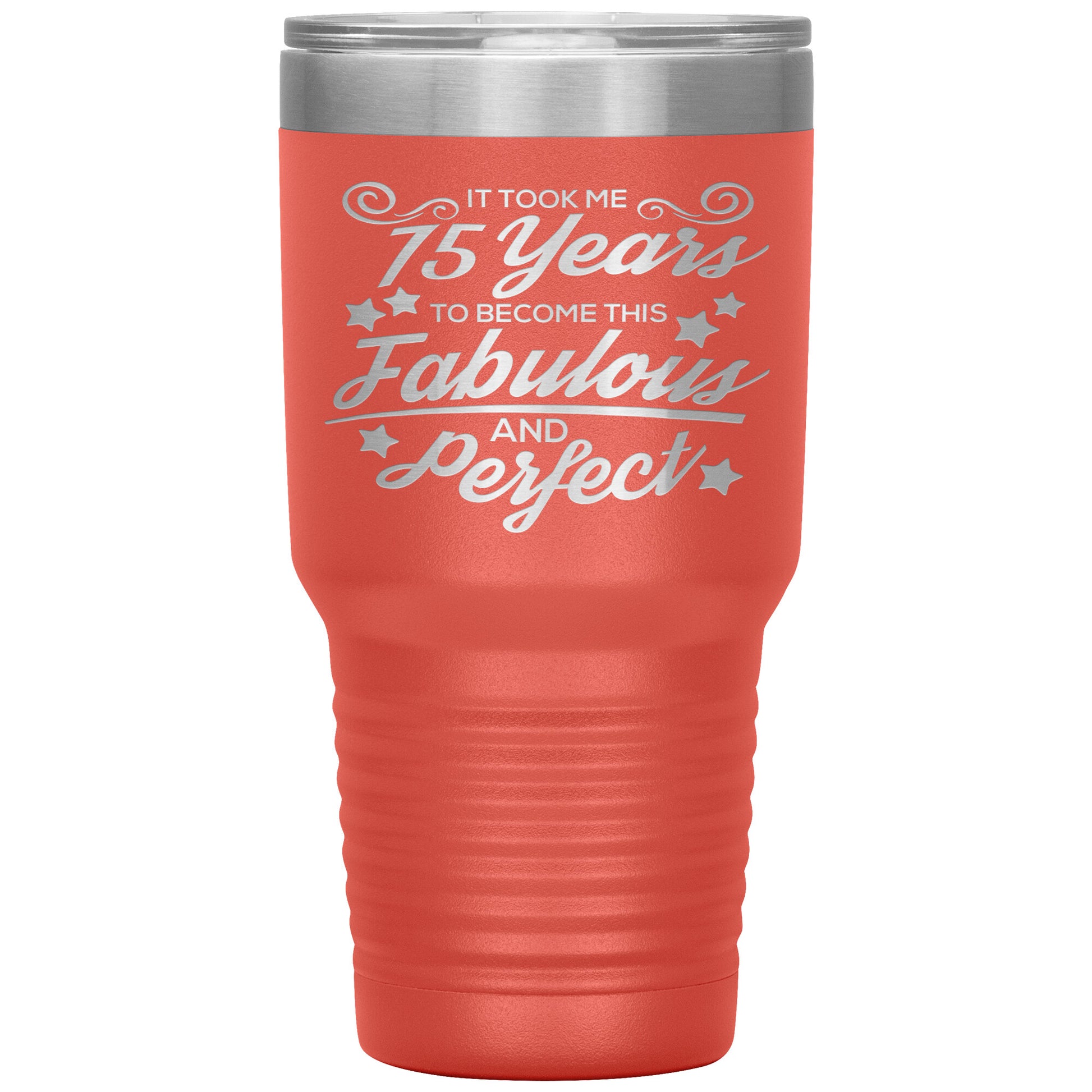 75 Years of Fabulous & Perfect Tumbler
