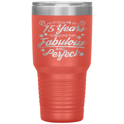 75 Years of Fabulous & Perfect Tumbler