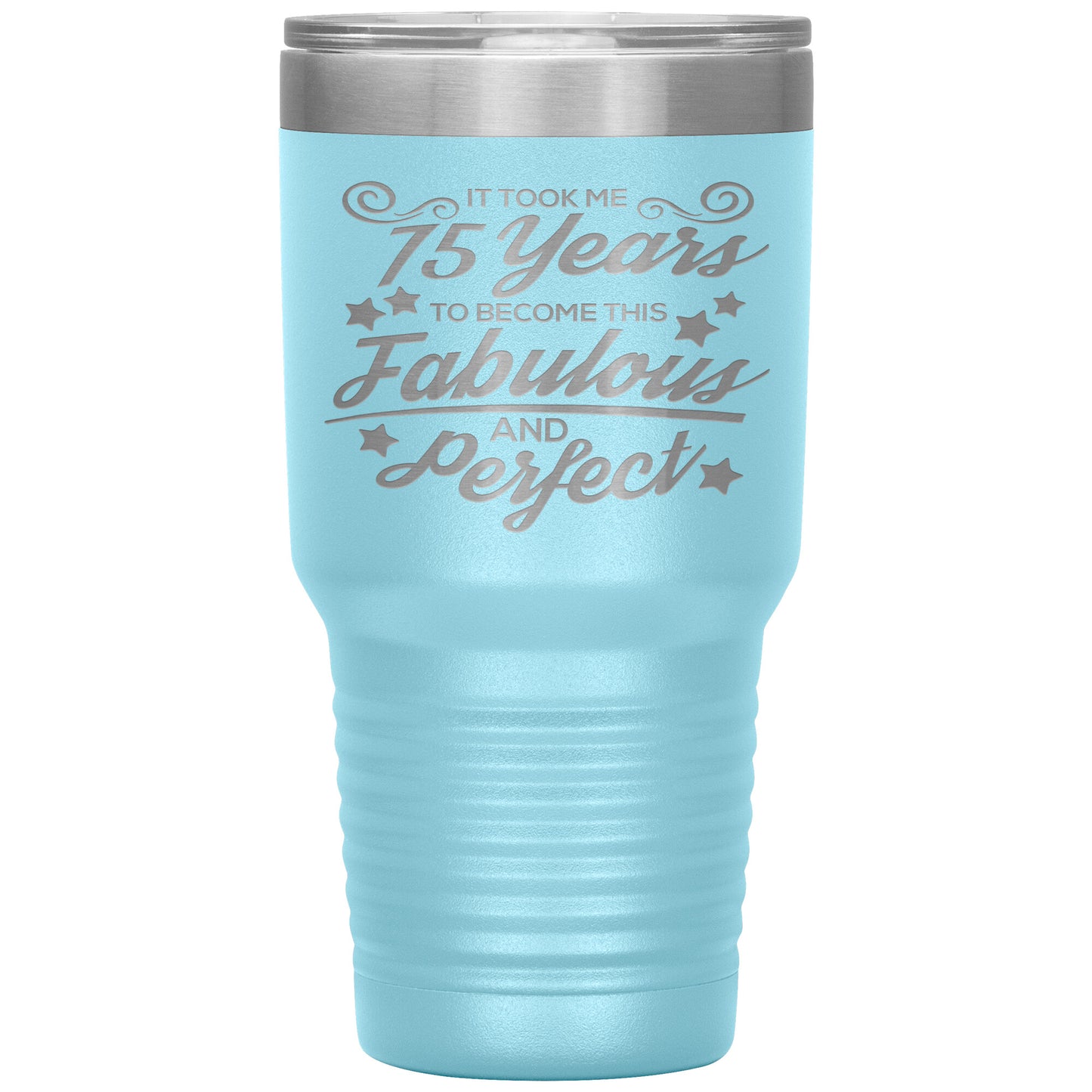 75 Years of Fabulous & Perfect Tumbler