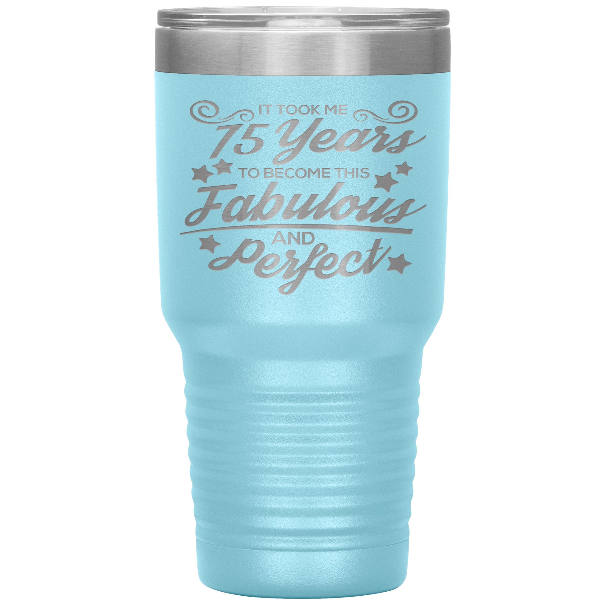 75 Years of Fabulous & Perfect Tumbler