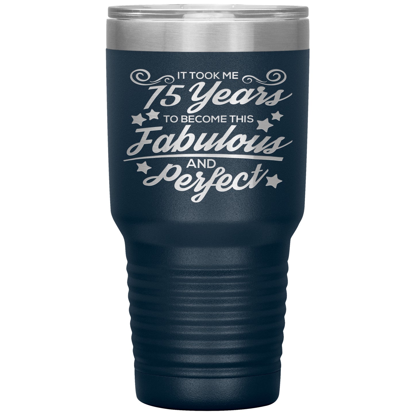 75 Years of Fabulous & Perfect Tumbler