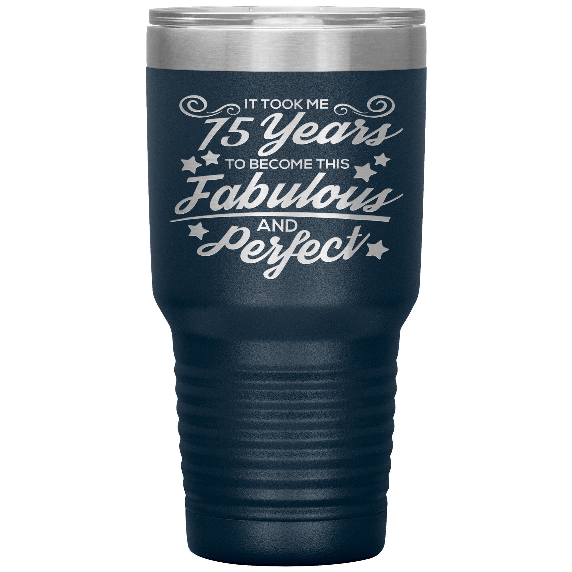 75 Years of Fabulous & Perfect Tumbler