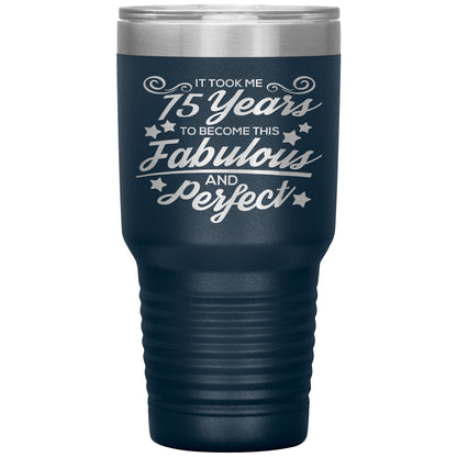75 Years of Fabulous & Perfect Tumbler