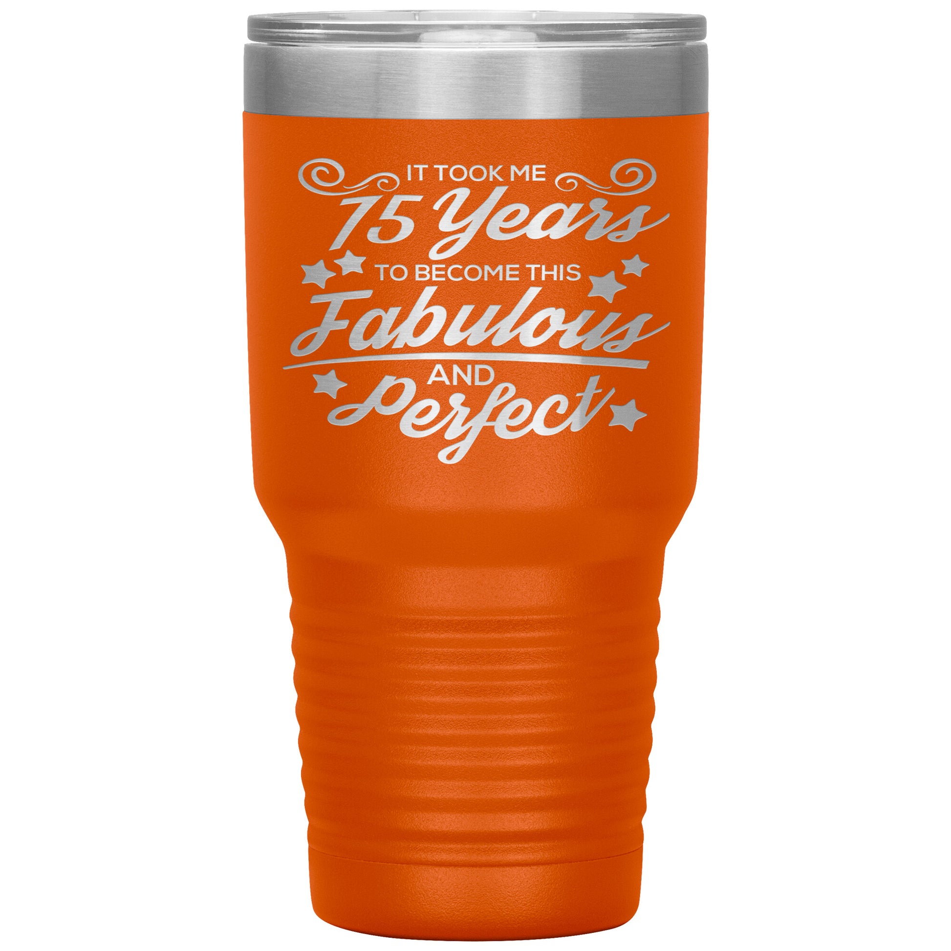 75 Years of Fabulous & Perfect Tumbler