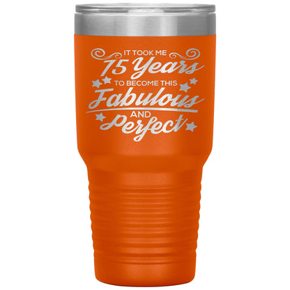 75 Years of Fabulous & Perfect Tumbler