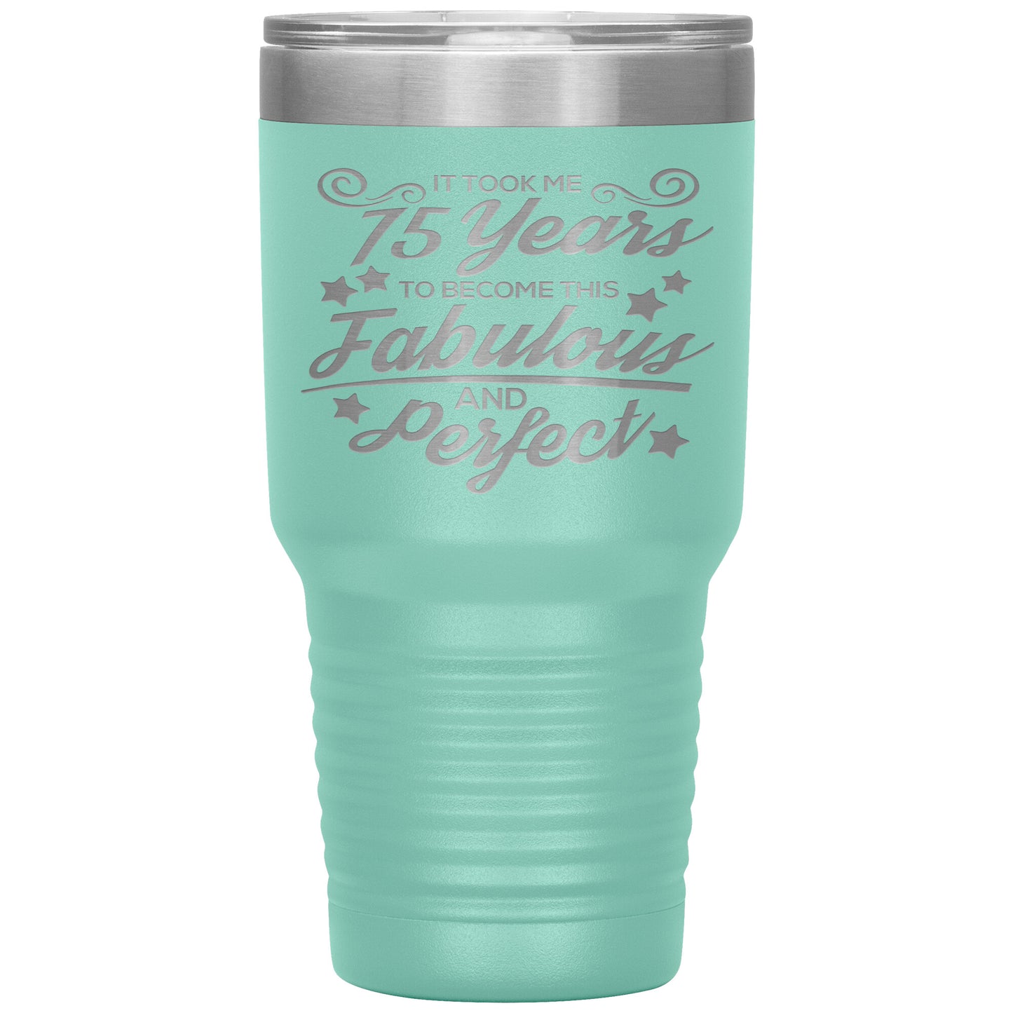 75 Years of Fabulous & Perfect Tumbler