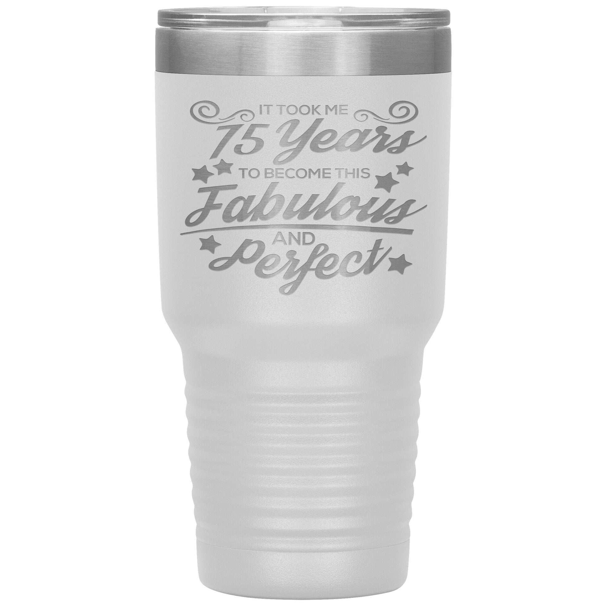 75 Years of Fabulous & Perfect Tumbler
