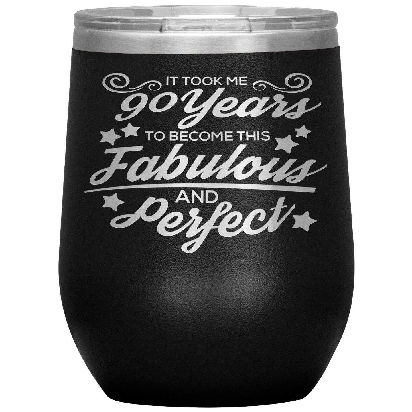 90 Years of Fabulous and Perfect Tumbler