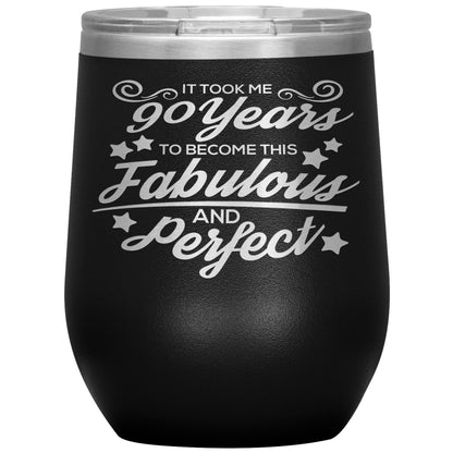 90 Years of Fabulous and Perfect Tumbler
