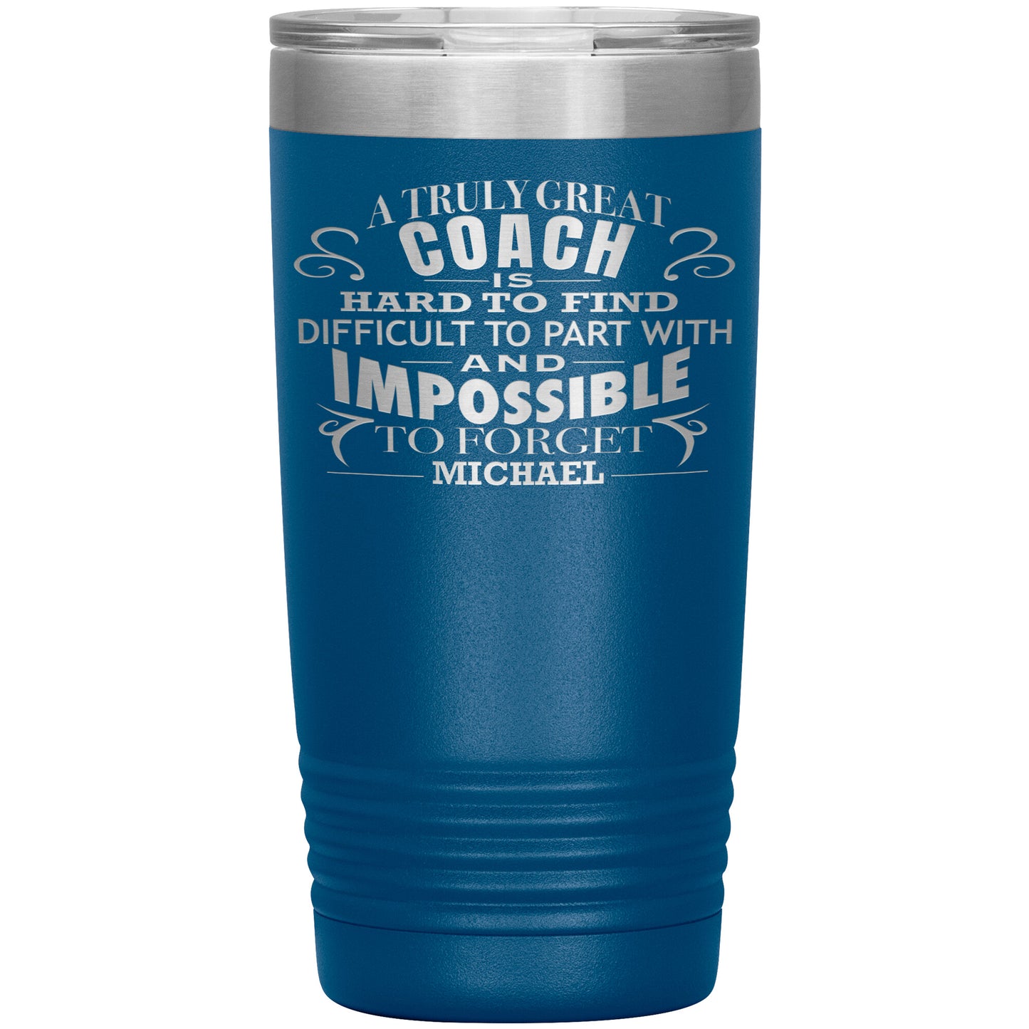 A Truly Great Coach Tumbler