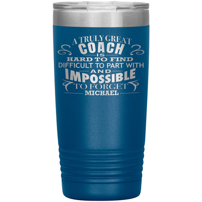 A Truly Great Coach Tumbler