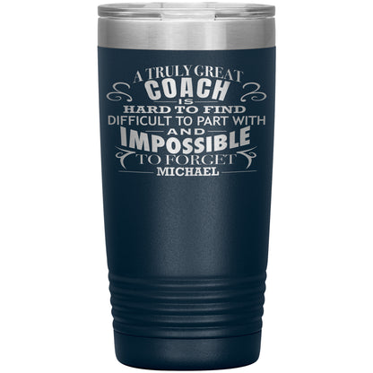 A Truly Great Coach Tumbler