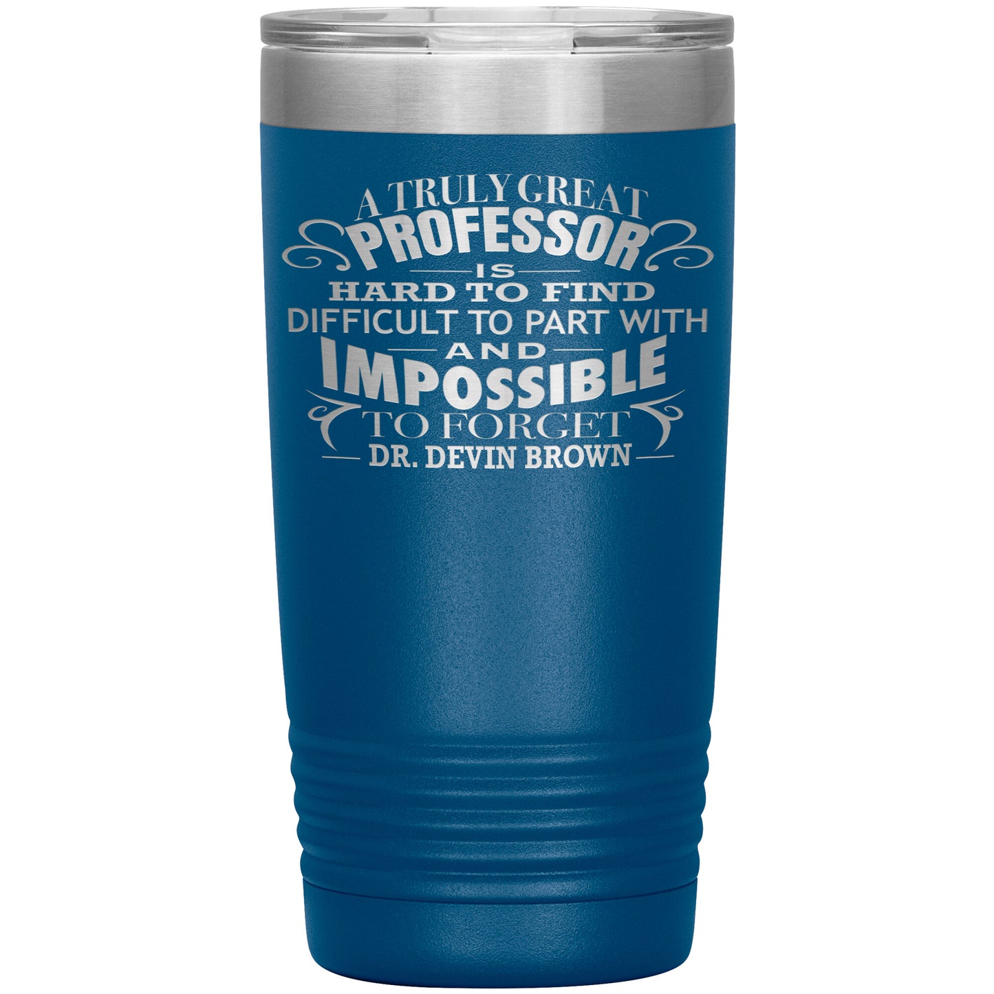 A Truly Great Professor Tumbler