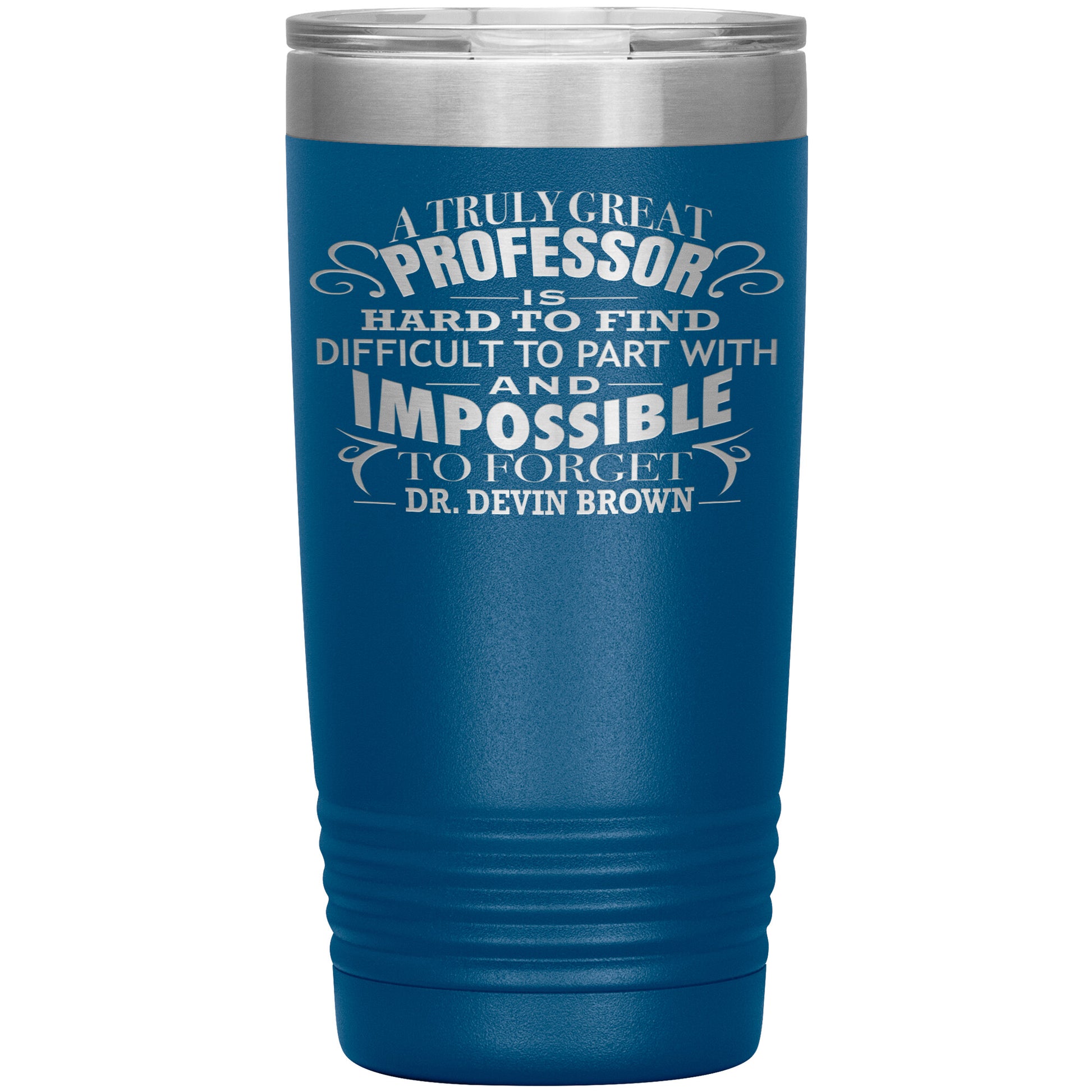 A Truly Great Professor Tumbler
