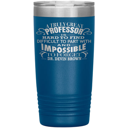 A Truly Great Professor Tumbler