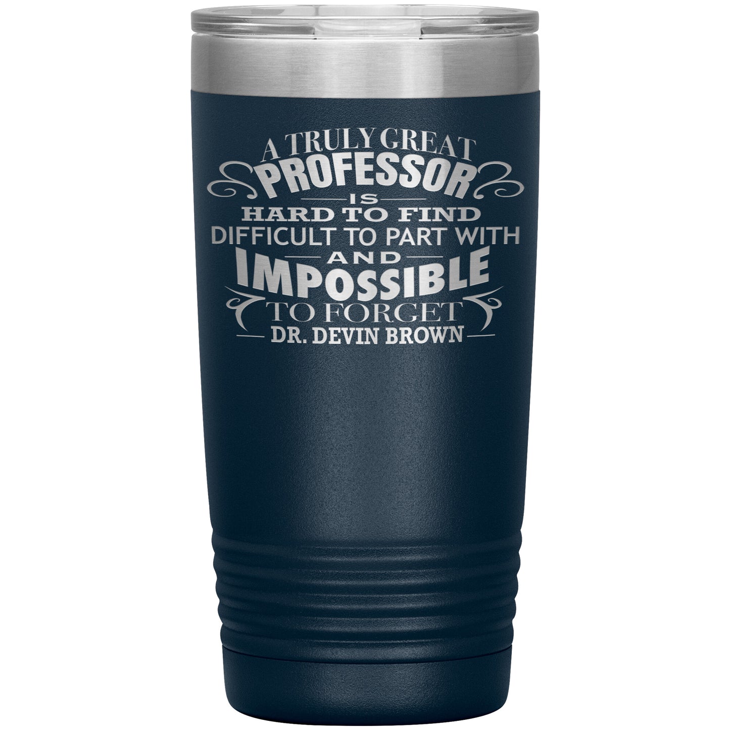 A Truly Great Professor Tumbler